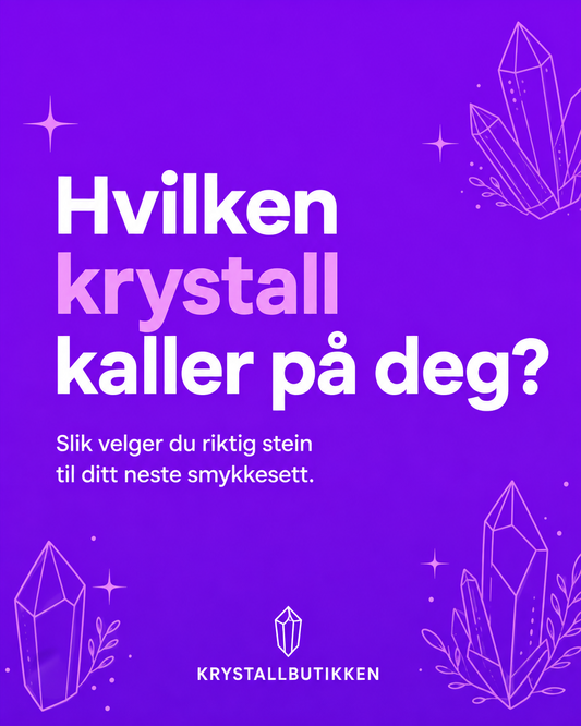 Hvilken Krystall kaller på deg ved valg av smykker ?