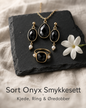Nytt Smykkesett fra MICCI Design i Sort Onyx. ( Kjede, *Ring, Øredobber )